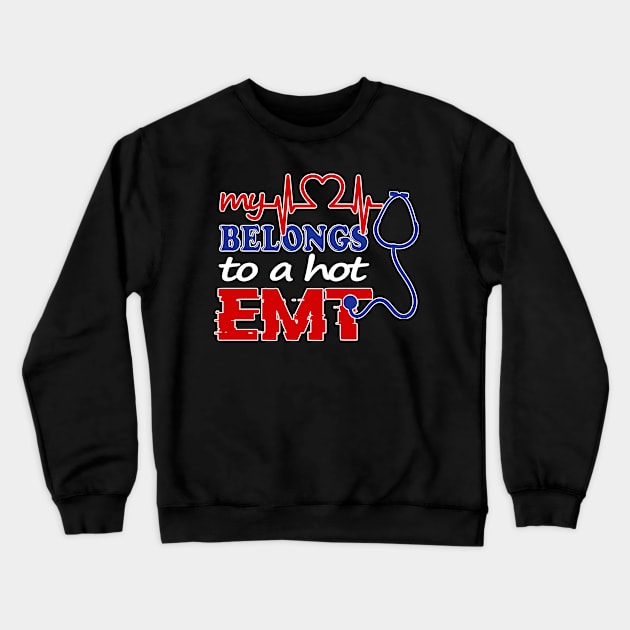 My Heart Belongs To Hot EMT Sweater I Love My EMT Paramedic Crewneck Sweatshirt by blimbercornbread